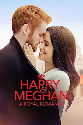 哈里与梅根：皇室爱情故事 Harry & Meghan: The Royal Love Story (2018) - 毒蛇电影