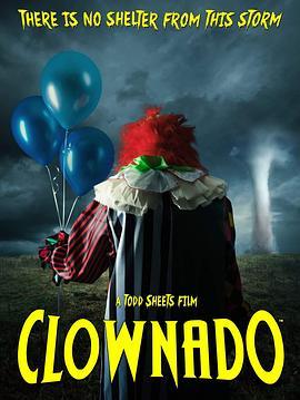 小丑龙卷风 Clownado (2019) - 毒蛇电影