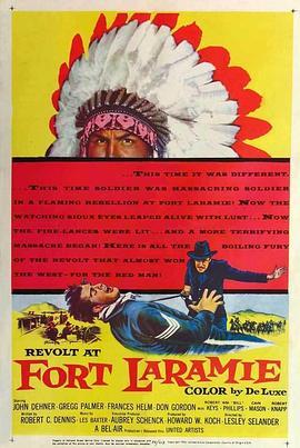 拉勒米堡起义 Revolt at Fort Laramie (1957) - 毒蛇电影