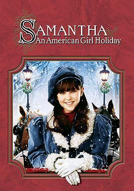 萨曼莎：一个美国女孩的假期 Samantha: An American Girl Holiday (2004) - 毒蛇电影