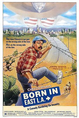 生于东洛杉矶 Born in East L.A. (1987) - 毒蛇电影