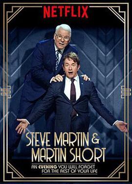 喜剧双打：笑完就忘欢乐夜 Steve Martin and Martin Short: An Evening You Will Forget for the Rest of Your Life (2018) - 毒蛇电影