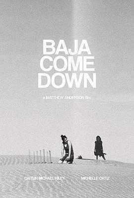 Baja Come Down  (2018) - 毒蛇电影