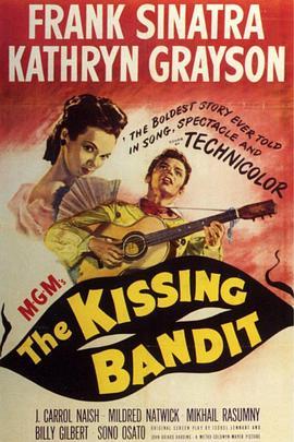 强盗之吻 The Kissing Bandit (1948) - 毒蛇电影