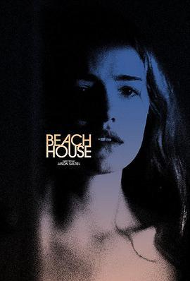 血染假期 Beach House (2017) - 毒蛇电影