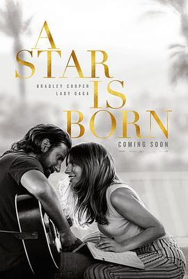 一个明星的诞生 A Star Is Born (2018) - 毒蛇电影