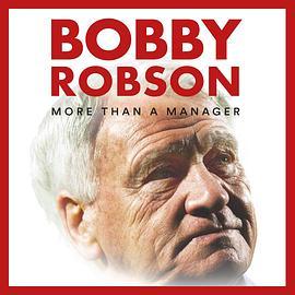 鲍比·罗布森：传奇之上 Bobby Robson: More Than a Manager (2018) - 毒蛇电影