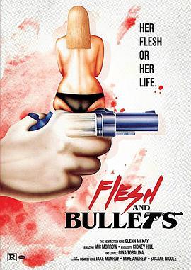 肉体与子弹 Flesh and Bullets (1985) - 毒蛇电影