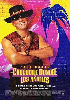 鳄鱼邓迪在洛杉矶 Crocodile Dundee in Los Angeles (2001) - 毒蛇电影