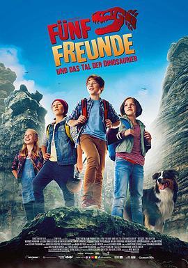 Fünf Freunde und das Tal der Dinosaurier  (2018) - 毒蛇电影