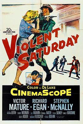 周末风云 Violent Saturday (1955) - 毒蛇电影