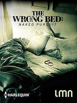 上错床：赤裸职业 The Wrong Bed: Naked Pursuit (2017) - 毒蛇电影