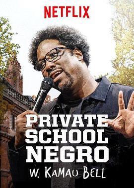 W. Kamau Bell: Private School Negro  (2018) - 毒蛇电影