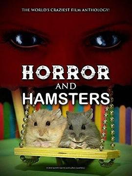 恐怖的仓鼠 Horror and Hamsters (2018) - 毒蛇电影