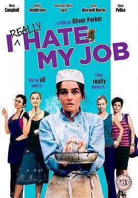 五女餐厅 I Really Hate My Job (2007) - 毒蛇电影