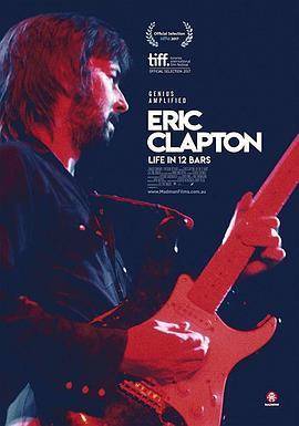 埃里克·克莱普顿：12小节中的一生 Eric Clapton: A Life in 12 Bars (2017) - 毒蛇电影