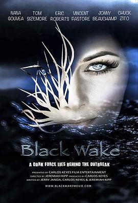 黑色尾流 Black Wake (2016) - 毒蛇电影