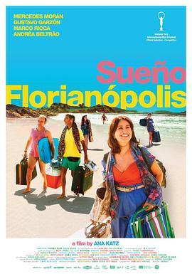 只有弗洛 Sueño Florianópolis (2018) - 毒蛇电影