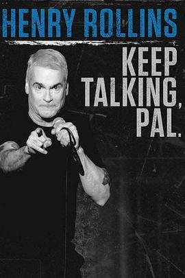 Henry Rollins: Keep Talking, Pal  (2018) - 毒蛇电影