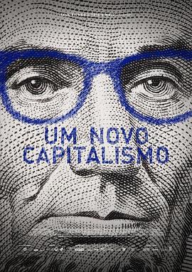 一个新的资本主义 Um Novo Capitalismo (2017) - 毒蛇电影