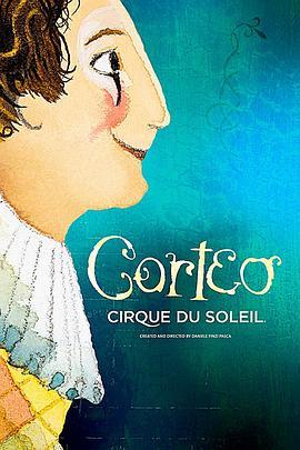 太阳马戏团：喜悦之旅 Cirque du Soleil: Corteo (2006) - 毒蛇电影