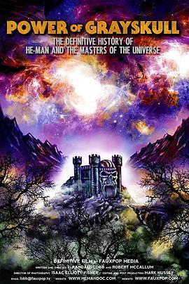 辉克堡的力量:宇宙的巨人希曼权威史 Power of Grayskull: The Definitive History of He-Man and the Masters of the Universe (2017) - 毒蛇电影