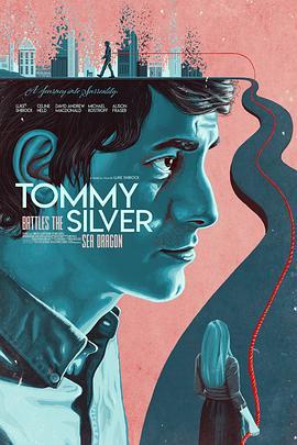 汤米对决银海龙 Tommy Battles the Silver Sea Dragon (2018) - 毒蛇电影