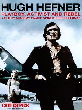 休·海夫纳：花花公子、激进主义者与反叛分子 Hugh Hefner: Playboy, Activist and Rebel (2009) - 毒蛇电影