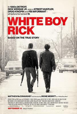 白人男孩瑞克 White Boy Rick (2018) - 毒蛇电影