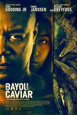 路易斯安纳鱼子酱 Bayou Caviar (2018) - 毒蛇电影