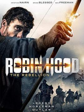 反抗者罗宾汉 Robin Hood The Rebellion (2018) - 毒蛇电影