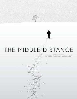 中间距 The Middle Distance (2015) - 毒蛇电影