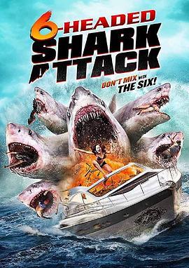 六头鲨来袭 6-Headed Shark Attack (2018) - 毒蛇电影