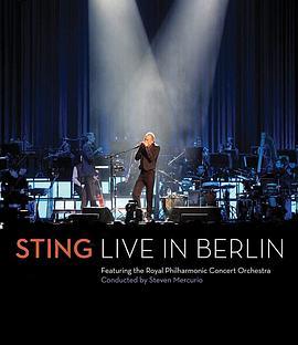 斯汀柏林演唱会 Sting: Live in Berlin (2010) - 毒蛇电影