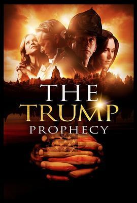 王牌预言 The Trump Prophecy (2018) - 毒蛇电影