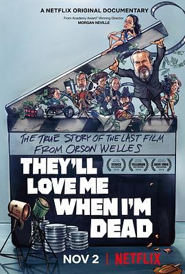 奥森·威尔斯：死后被爱 They'll Love Me When I'm Dead (2018) - 毒蛇电影