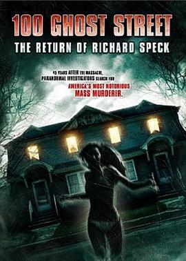 100号鬼街：理查得·斯佩克的回归 100 Ghost Street The Return Of Richard Speck (2012) - 毒蛇电影