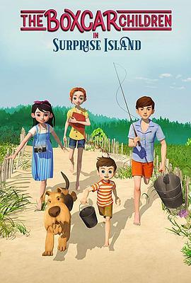 棚车少年：奇异岛 The Boxcar Children: Surprise Island (2017) - 毒蛇电影