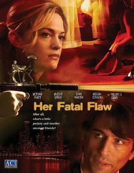 她的致命缺陷 Her Fatal Flaw (2006) - 毒蛇电影