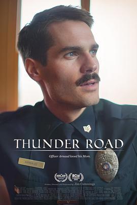 雷霆之路 Thunder Road (2018) - 毒蛇电影