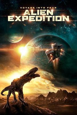 异形远征队 Alien Expedition (2018) - 毒蛇电影