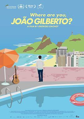 转角遇见Bossa Nova Where Are You, João Gilberto? (2018) - 毒蛇电影