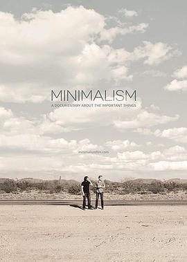 极简主义：记录生命中的重要事物 Minimalism: A Documentary About the Important Things (2015) - 毒蛇电影