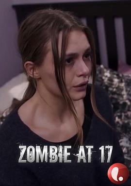 17岁的僵尸 Zombie at 17 (2018) - 毒蛇电影