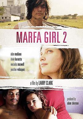 马尔法女孩2 Marfa Girl 2 (2017) - 毒蛇电影