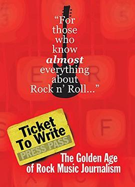 Ticket to Write: The Golden Age of Rock Music Journalism  (2016) - 毒蛇电影