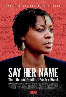 说出她的名字：桑德拉布兰德的生与死 Say Her Name: The Life and Death of Sandra Bland (2018) - 毒蛇电影