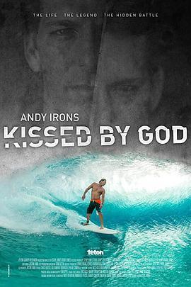 安迪艾恩斯：上帝亲吻的宠儿 Andy Irons: Kissed by God (2018) - 毒蛇电影