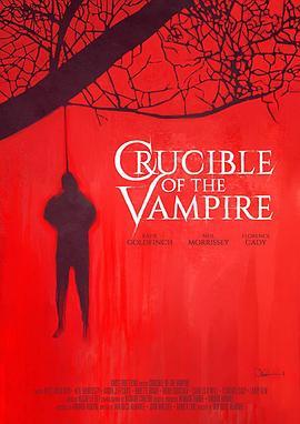 吸血鬼的磨练 Crucible of the Vampire (2017) - 毒蛇电影