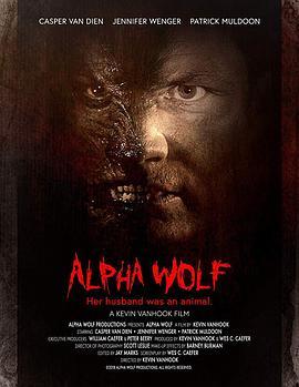 阿尔法狼 Alpha Wolf (2018) - 毒蛇电影